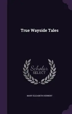 Pravdivé príbehy z ciest - True Wayside Tales