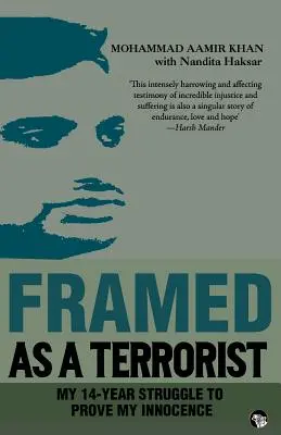 Zarámovaný ako terorista: Môj 14-ročný boj o dokázanie neviny - Framed as a Terrorist: My 14-Year Struggle to Prove My Innocence