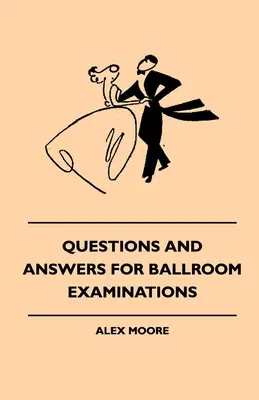 Otázky a odpovede na skúšky zo spoločenského tanca - Questions And Answers For Ballroom Examinations
