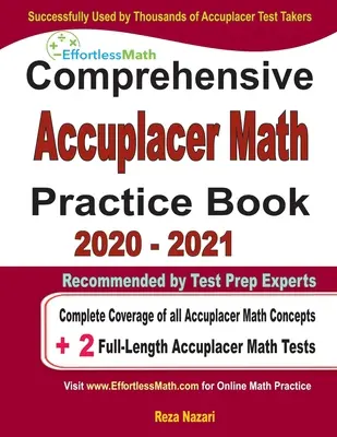 Comprehensive Accuplacer Math Practice Book 2020 - 2021: Kompletné pokrytie všetkých konceptov Accuplacer Math + 2 plnohodnotné testy Accuplacer Math - Comprehensive Accuplacer Math Practice Book 2020 - 2021: Complete Coverage of all Accuplacer Math Concepts + 2 Full-Length Accuplacer Math Tests