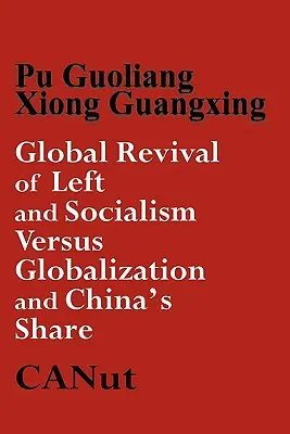 Globálna obroda ľavice a socializmu verzus kapitalizmus a globalizácia a podiel Číny - Global Revival of Left and Socialism Versus Capitalism and Globalisation and China's Share
