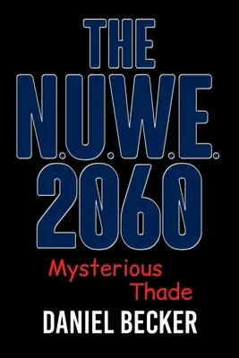 N.U.W.E. 2060: Záhadný Thade - The N.U.W.E. 2060: Mysterious Thade