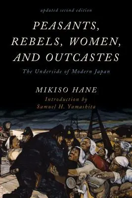 Roľníci, rebeli, ženy a vyvrheli: Odvrátená strana moderného Japonska - Peasants, Rebels, Women, and Outcastes: The Underside of Modern Japan