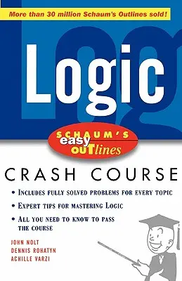 Schaumova ľahká osnova logiky: Na základe Schaumovho prehľadu teórie a problémov logiky - Schaum's Easy Outline Logic: Based on Schaum's Outline of Theory and Problems of Logic