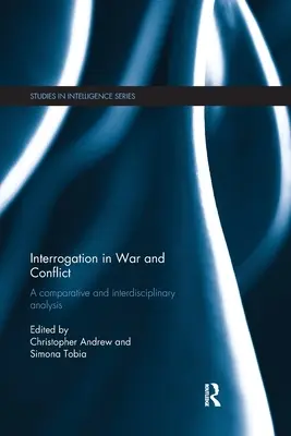Výsluch vo vojne a konflikte: Komparatívna a interdisciplinárna analýza - Interrogation in War and Conflict: A Comparative and Interdisciplinary Analysis