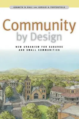 Komunita podľa návrhu: Nový urbanizmus pre predmestia a malé obce - Community by Design: New Urbanism for Suburbs and Small Communities