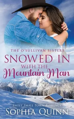 Zasnežený s horalom: Sladká romanca z malého mesta - Snowed In With the Mountain Man: A Sweet Small-Town Romance