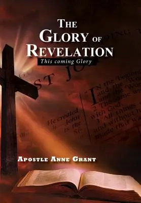 Sláva zjavenia: Táto prichádzajúca sláva - The Glory of Revelation: This coming Glory