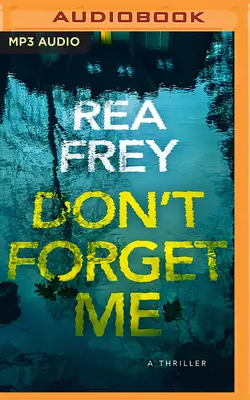 Nezabudni na mňa: Thriller Nezabudni na mňa - Don't Forget Me: A Thriller