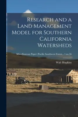 Výskum a model hospodárenia s pôdou pre povodia južnej Kalifornie; č. 56 - Research and a Land Management Model for Southern California Watersheds; no.56