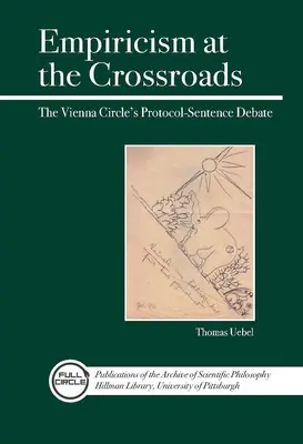 Empirizmus na križovatke: Diskusia Viedenského krúžku o protokole a sentencii - Empiricism at the Crossroads: The Vienna Circle's Protocol-Sentence Debate