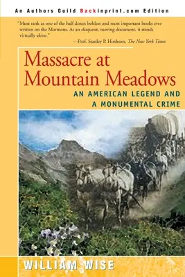Masaker v Mountain Meadows: Americká legenda a monumentálny zločin - Massacre at Mountain Meadows: An American Legend and a Monumental Crime