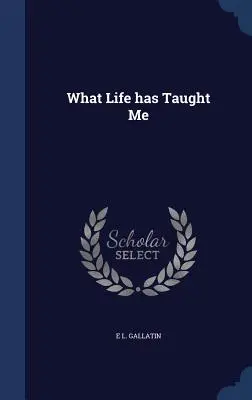 Čo ma život naučil - What Life has Taught Me