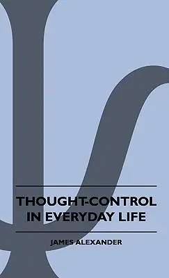 Kontrola myslenia v každodennom živote - Thought-Control In Everyday Life