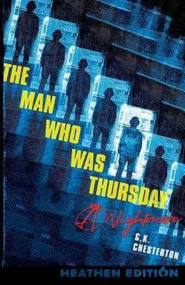 Muž, ktorý bol vo štvrtok: Nočná mora (vydanie pre pohanov) - The Man Who Was Thursday: A Nightmare (Heathen Edition)