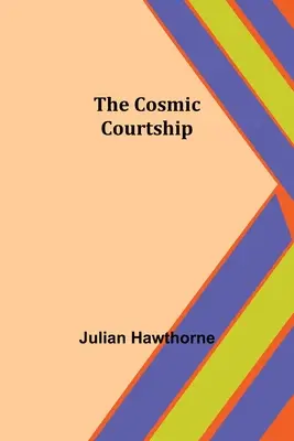 Kozmické pytačky - The Cosmic Courtship