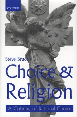 Voľba a náboženstvo: Kritika teórie racionálnej voľby - Choice and Religion: A Critique of Rational Choice Theory