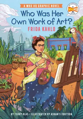 Kto bol jej vlastným umeleckým dielom?: Frida Kahlo: Kahlo: Oficiálny grafický román Who HQ - Who Was Her Own Work of Art?: Frida Kahlo: An Official Who HQ Graphic Novel