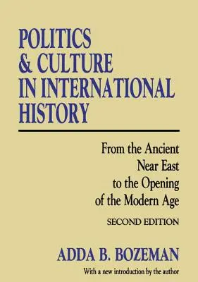 Politika a kultúra v medzinárodných dejinách: Od starovekého Blízkeho východu po začiatok novoveku - Politics and Culture in International History: From the Ancient Near East to the Opening of the Modern Age
