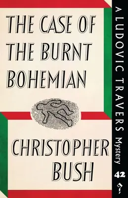 Prípad spáleného bohéma: Záhada Ludovica Traversa - The Case of the Burnt Bohemian: A Ludovic Travers Mystery