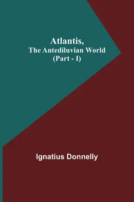 Atlantída, predpotopný svet (časť - I) - Atlantis, The Antediluvian World (Part - I)