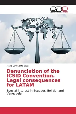 Vypovedanie Dohovoru ICSID. Právne dôsledky pre LATAM - Denunciation of the ICSID Convention. Legal consequences for LATAM