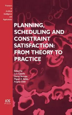Plánovanie, rozvrhovanie a uspokojovanie obmedzení: Od teórie k praxi - Planning, Scheduling and Constraint Satisfaction: From Theory to Practice