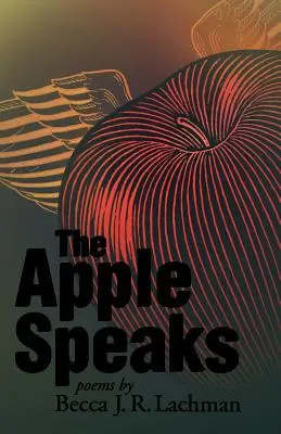 Jablko hovorí: Básne - The Apple Speaks: Poems
