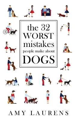 32 najhorších chýb, ktoré ľudia robia o psoch - The 32 Worst Mistakes People Make About Dogs
