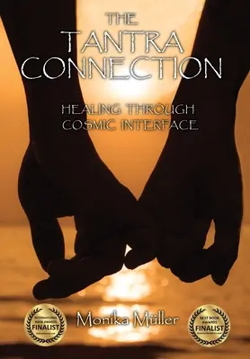 The Tantra Connection: Uzdravovanie prostredníctvom kozmického prepojenia - The Tantra Connection: Healing Through Cosmic Interface