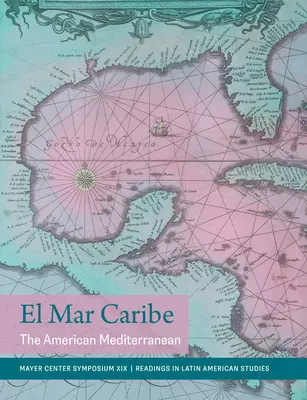 El Mar Caribe: The American Mediterranean: The American Mediterranean - El Mar Caribe: The American Mediterranean