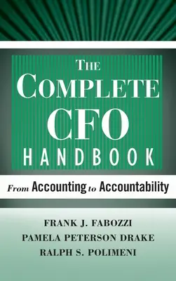 Kompletná príručka finančného riaditeľa: Od účtovníctva k zodpovednosti - The Complete CFO Handbook: From Accounting to Accountability