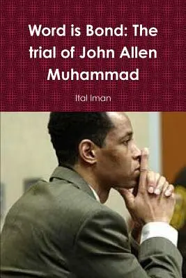 Slovo je puto: Proces s Johnom Allenom Muhammadom - Word is Bond: The trial of John Allen Muhammad