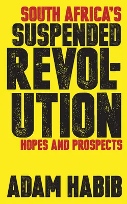 Pozastavená revolúcia v Južnej Afrike: Nádej a vyhliadky - South Africa's Suspended Revolution: Hopes and Prospects