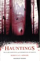 Strašidlá - skutočné zážitky a skúsenosti so strašidlami - Hauntings - True Life Sightings and Experiences of Ghosts