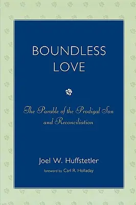 Bezhraničná láska: Podobenstvo o márnotratnom synovi a zmierenie - Boundless Love: The Parable of the Prodigal Son and Reconciliation