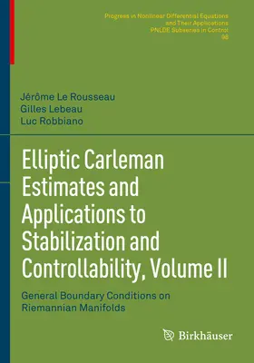 Eliptické Carlemanove odhady a aplikácie na stabilizáciu a regulovateľnosť, zväzok II: Všeobecné okrajové podmienky na Riemanových poliach - Elliptic Carleman Estimates and Applications to Stabilization and Controllability, Volume II: General Boundary Conditions on Riemannian Manifolds