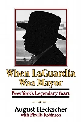 Keď bola Laguardia starostom: Legendárne roky New Yorku - When Laguardia Was Mayor: New York's Legendary Years