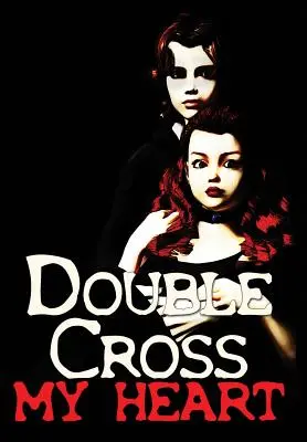 Dvojitý kríž môjho srdca - Double-Cross My Heart