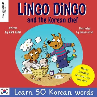 Lingo Dingo a kórejský kuchár: Učte sa kórejčinu pre deti; Dvojjazyčná anglicko-kórejská kniha pre deti) - Lingo Dingo and the Korean Chef: Learn Korean for kids; Bilingual English Korean book for children)