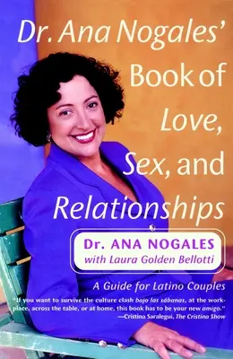 Kniha Dr. Ana Nogales o láske, sexe a vzťahoch: Nogales: Príručka pre latinskoamerické páry - Dr. Ana Nogales' Book of Love, Sex, and Relationships: A Guide for Latino Couples