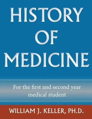 Dejiny medicíny pre študentov prvého a druhého ročníka medicíny - History of Medicine for the First and Second Year Medical Student