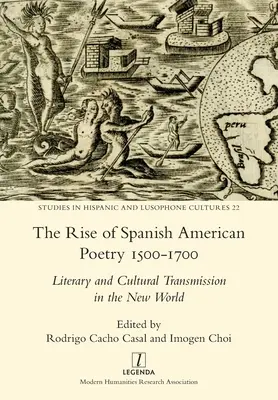 Vzostup španielskej poézie v rokoch 1500-1700: Literárny a kultúrny prenos v Novom svete - The Rise of Spanish American Poetry 1500-1700: Literary and Cultural Transmission in the New World