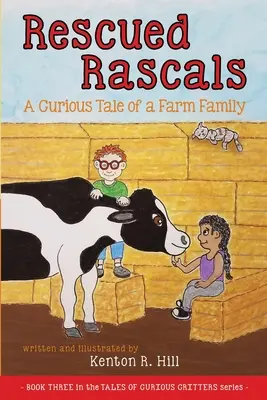 Zachránení darebáci: Zvedavý príbeh farmárskej rodiny - Rescued Rascals: A Curious Tale of a Farm Family