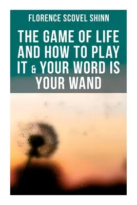 Hra o život a ako ju hrať & Tvoje slovo je tvoja palička: Milujte sa navzájom: Rady pre slovnú alebo fyzickú afirmáciu - The Game of Life and How to Play It & Your Word is Your Wand: Love One Another: Advices for Verbal or Physical Affirmation