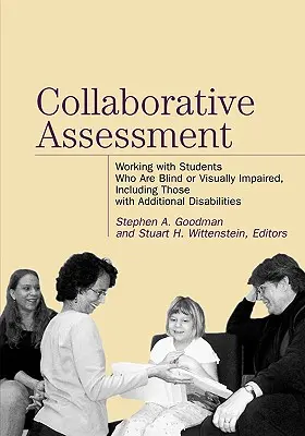 Spoločné hodnotenie: Práca so žiakmi, ktorí sú nevidiaci alebo slabozrakí, vrátane žiakov s ďalšími postihnutiami - Collaborative Assessment: Working with Students Who Are Blind or Visually Impaired, Including Those with Additional Disabilities