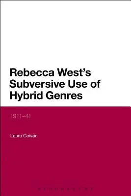 Podvratné využívanie hybridných žánrov Rebeccou Westovou: 1911-41 - Rebecca West's Subversive Use of Hybrid Genres: 1911-41
