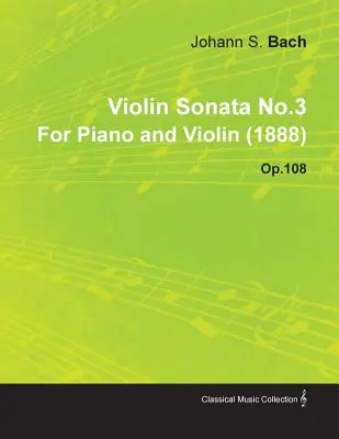 Husľová sonáta č. 3 Johannesa Brahmsa pre klavír a husle (1888) op. 108 - Violin Sonata No.3 by Johannes Brahms for Piano and Violin (1888) Op.108