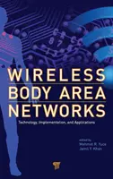 Wireless Body Area Networks: In: Wireless Wireless Wireless: Technology, Implementation, and Applications (Technológia, implementácia a aplikácie) - Wireless Body Area Networks: Technology, Implementation, and Applications