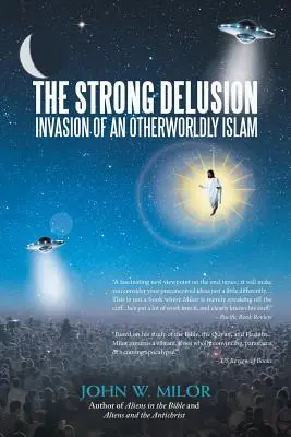Silný blud: Invázia islamu z iného sveta - The Strong Delusion: Invasion of an Otherworldly Islam